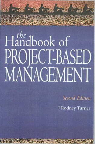 Handbook of Project Based Management: Improving the Process for Achieving Strategic Objectives