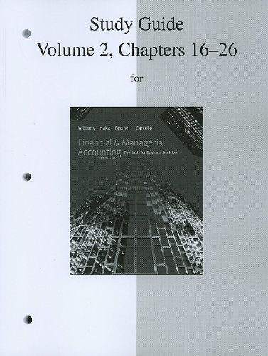 Study Guide, Volume 2, Chapters 16-26 to accompany Financial Accounting and Financial & Managerial Accounting