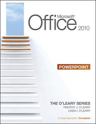 Microsoft® PowerPoint 2010: A Case Approach, Complete (The O'leary Series)