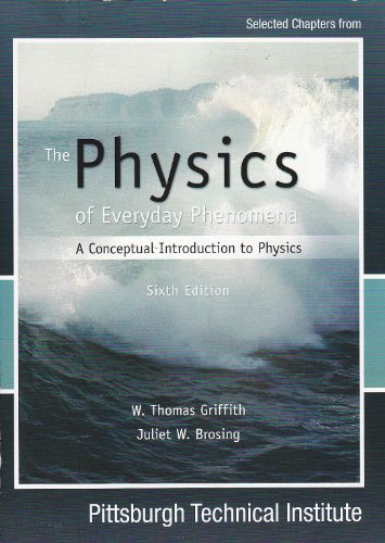 The Physics of Everyday Phenomena - A Conceptual Introduction to Physics (Custom for PTI)