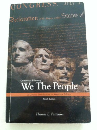 Customized Edition of We the People a Concise Introduction to American Politics Ninth Edition