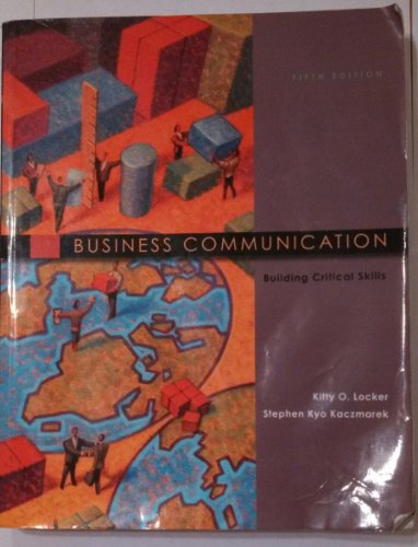 Business Communication: Building Critical Skills, 5e (With Additional Student Material Provided By Elizabeth Christensen), 5e