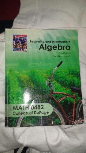 Beginning and Intermediate Algebra, Math 0482, Third Edition