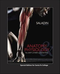 Anatomy Physiology The UNITY of Form and Function Special Edition for Santa Fe College (Saladin)