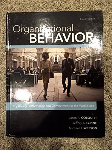 Organizational Behavior: Improving Performance and Commitment in the Workplace