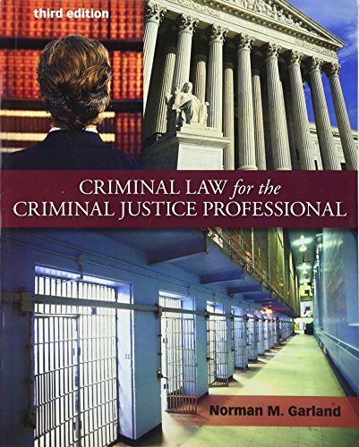 Criminal Law for the Criminal Justice Professional