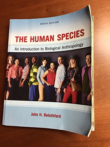 The Human Species: An Introduction to Biological Anthropology