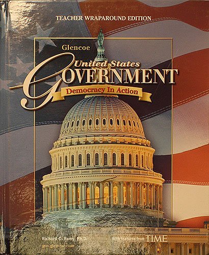 United States Government: Democracy in Action [Teacher Wraparound Edition] (Glencoe)