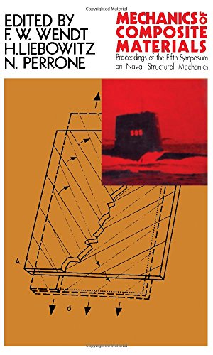 Mechanics of Composite Materials: Proceedings of the Fifth Symposium on Naval and Structural Mechanics (Office of Naval Research Structural mechanics series) (No. 5)