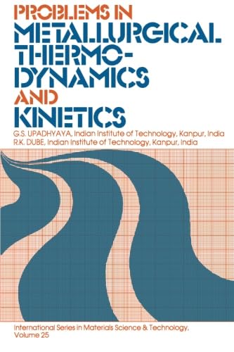 Problems in Metallurgical Thermodynamics and Kinetics (Materials Science & Technology Monographs)