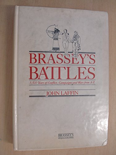 Brassey's Battles: 3,500 Years of Conflict, Campaigns, and Wars from A-Z