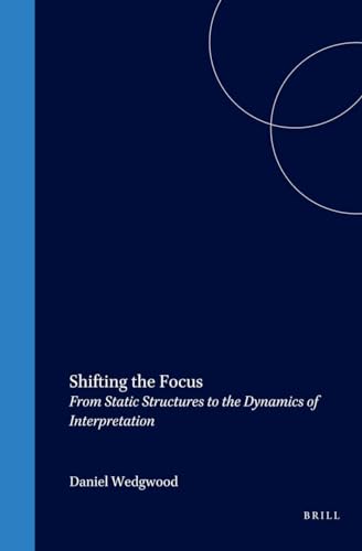 Shifting the Focus: From Static Structures to the Dynamics of Interpretation