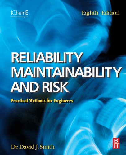 Reliability, Maintainability and Risk: Practical Methods for Engineers including Reliability Centred Maintenance and Safety-Related Systems, 8th Edition