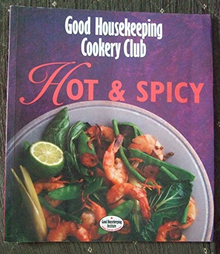 Hot and Spicy ("Good Housekeeping" Cookery Club S.)