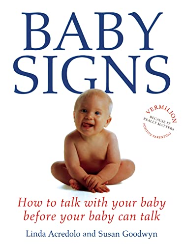 Baby Signs : How to Talk With Your Baby Before Your Baby Can Talk