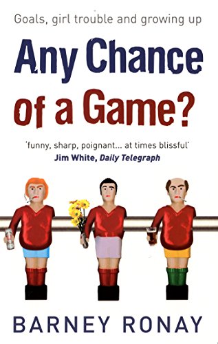 Any Chance of a Game?: Goals, Girl Trouble, and Growing Up
