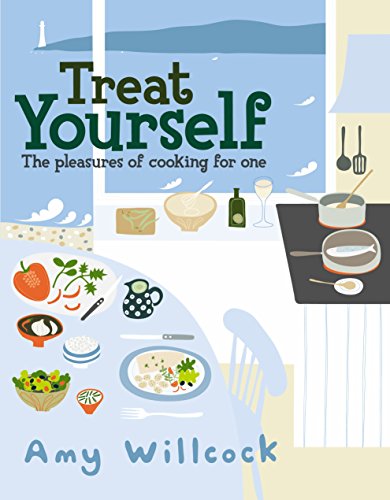 Cooking for One: 150 Delicious Recipes to Treat Yourself