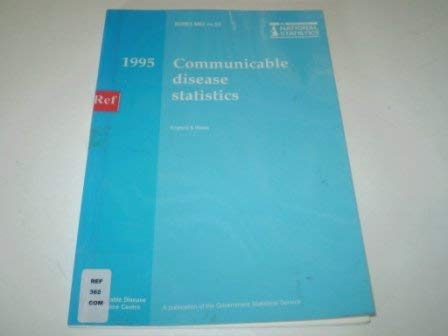 Communicable Disease Statistics: Statistical Tables, 1995 (Opcs Series , No 22)