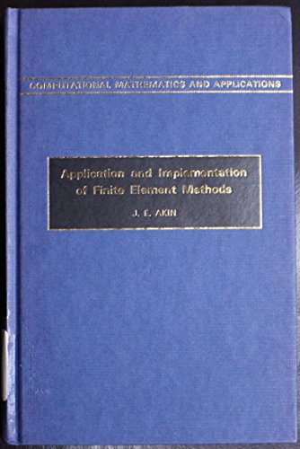 Application and Implementation of Finite Element Methods (Computational Mathematics & Its Applications Series)