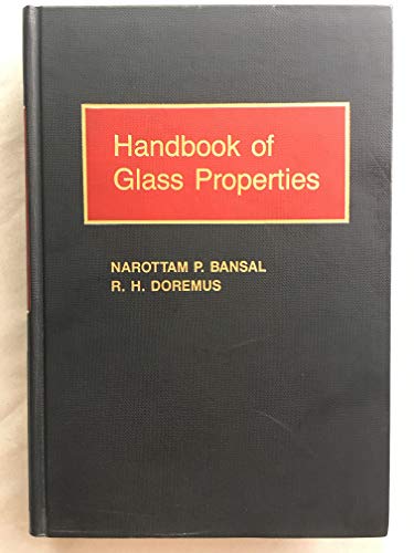 Handbook of Glass Properties (Academic Press Handbook Series)