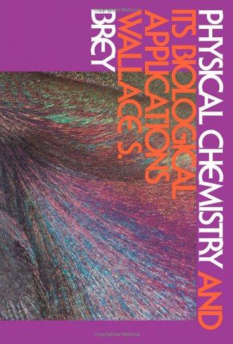 Physical Chemistry and Its Biological Applications