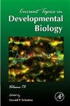 Current Topics in Developmental Biology (Volume 73)
