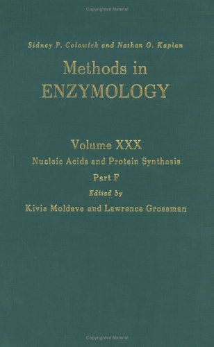 Nucleic Acids and Protein Synthesis, Part F, Volume 30: Volume 30: Nucleic Acids and Protein Synthesis Part F