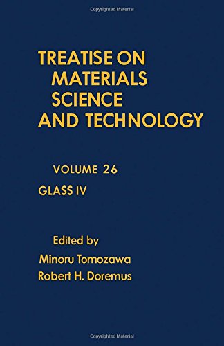 Treatise on Materials Science and Technology: Glass IV