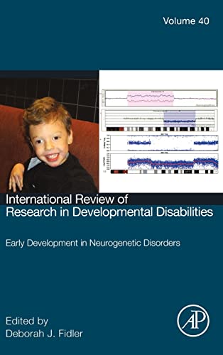 Early Development in Neurogenetic Disorders (Volume 40) (International Review of Research in Developmental Disabilities, Volume 40)