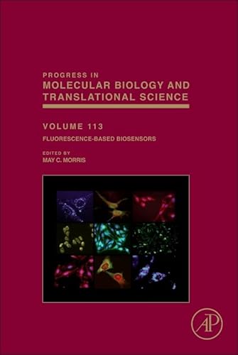 Fluorescence-Based Biosensors: From Concepts to Applications (Volume 113) (Progress in Molecular Biology and Translational Science, Volume 113)