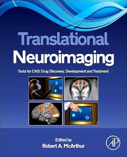Translational Neuroimaging: Tools for CNS Drug Discovery, Development and Treatment