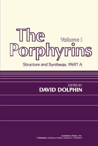 The Porphyrins, Volume I: Structure and Synthesis, Part A