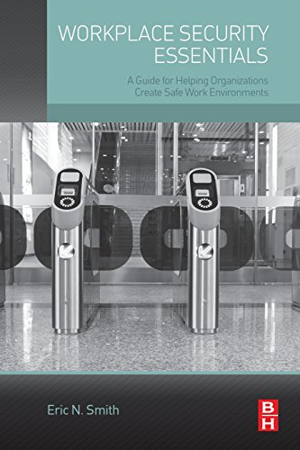 Workplace Security Essentials: A Guide for Helping Organizations Create Safe Work Environments