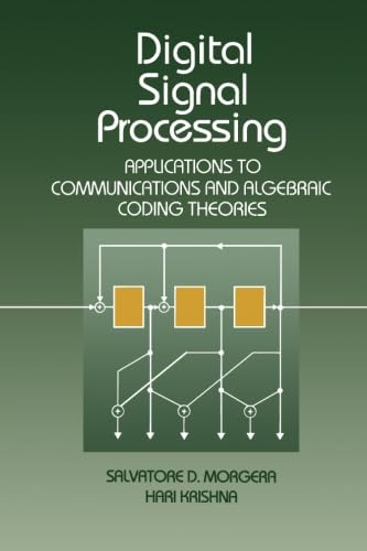 Digital Signal Processing: Applications to Communications and Algebraic Coding Theories