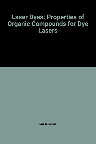 Laser Dyes: Properties of Organic Compounds for Dye Lasers