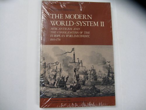 The Modern World-System II: Mercantilism and the Consolidation of the European World-Economy, 1600-1750
