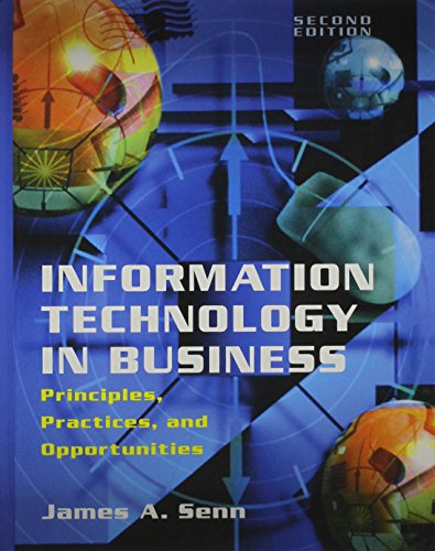 Information Technology in Business: Principles, Practices, and Opportunities