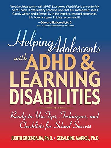 Helping Adolescents with ADHD and Learning Disabilities: Ready-to-Use Tips, Tecniques, and Checklists for School Success: Ready-To-Use Tips, Techniques, and Checklists for School Success