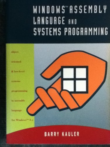 Windows Assembly Language & Systems Programming: Object Oriented & Low-Level Systems Programming in Assembly Language for Windows 3.X