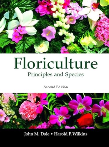 Floriculture: Principles and Species