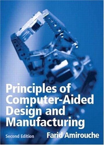Principles of Computer-Aided Design and Manufacturing
