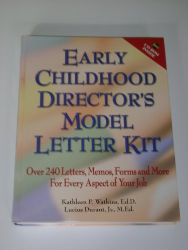 Early Childhood Director's Model Letter Kit: Over 240 Letters, Memos, Forms and More for Every Aspect of Your Job