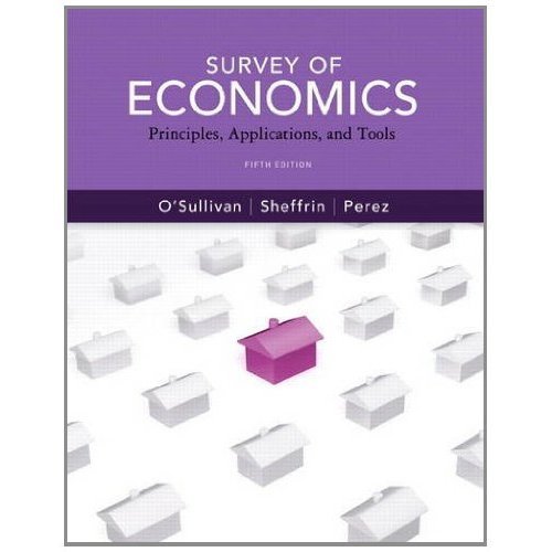 Survey of Economics: Principles, Applications and Tools (5th Edition) (Pearson Series in Economics)