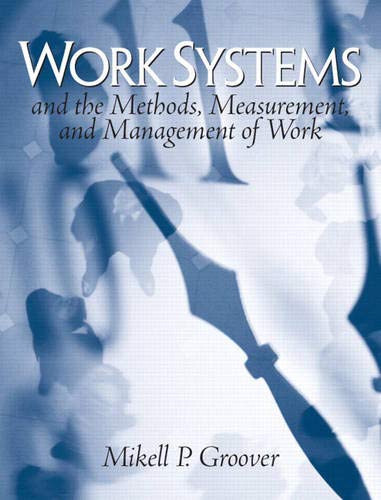 Work Systems and The Methods, Measurement, and Management Of Work