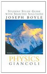 Student Study Guide with Selected Solutions, Volume 2: PHYSICS:PRIN APPS S/G V2 _p6: Principles and Applications