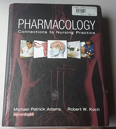Pharmacology: Connections to Nursing Practice