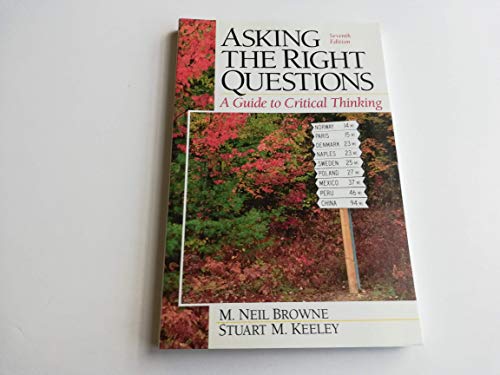 Asking the Right Questions: A Guide to Critical Thinking