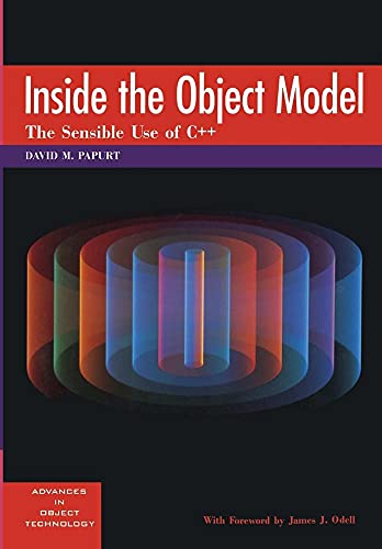 Inside the Object Model: The Sensible Use of C++: 4 (SIGS: Advances in Object Technology, Series Number 4)