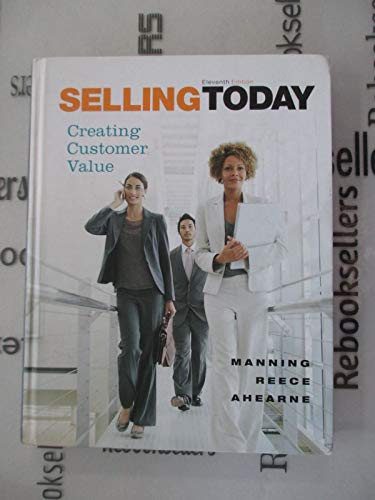 Selling Today: Creating Customer Value