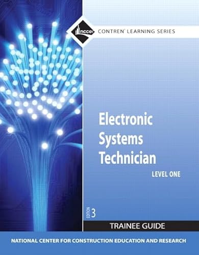 Electronic Systems Technician Level 1 Trainee Guide, Paperback: Level One Trainee Guide (Contren Learning Series)